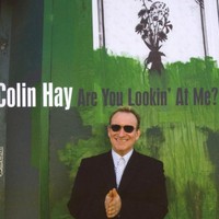 Colin Hay, Are You Looking at Me?