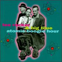 Lee Rocker & Big Blue, Atomic Boogie Hour