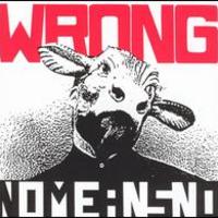 NoMeansNo, Wrong