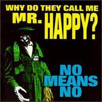 NoMeansNo, Why Do They Call Me Mr. Happy?