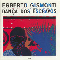 Egberto Gismonti, Danca dos Escravos