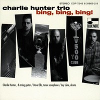 Charlie Hunter Trio, Bing, Bing, Bing!