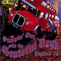 Grateful Dead, Steppin' Out With the Grateful Dead: England '72