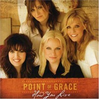 Point of Grace, How You Live