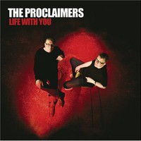 The Proclaimers, Life With You