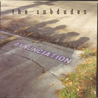 The Subdudes, Annunciation