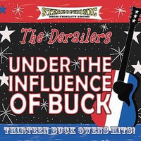 The Derailers, Under The Influence Of Buck