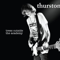 Thurston Moore, Trees Outside the Academy