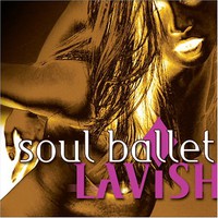 Soul Ballet, Lavish