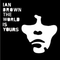 Ian Brown, The World Is Yours