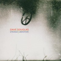 Dave Douglas, Strange Liberation