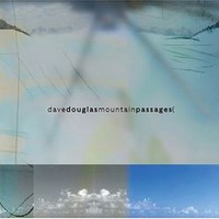 Dave Douglas, Mountain Passages