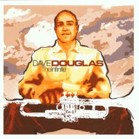 Dave Douglas, The Infinite