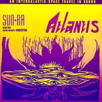 Sun Ra and His Astro Infinity Arkestra, Atlantis