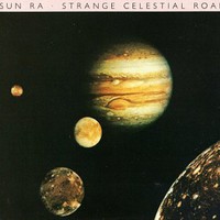 Sun Ra and His Arkestra, Strange Celestial Road