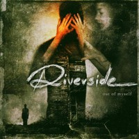 Riverside, Out of Myself