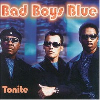 Bad Boys Blue, Tonite