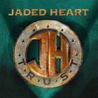 Jaded Heart, Trust