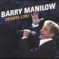 Barry Manilow, 2 Nights Live