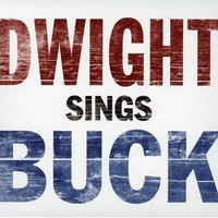 Dwight Yoakam, Dwight Sings Buck