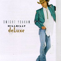 Dwight Yoakam, Hillbilly Deluxe