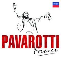Luciano Pavarotti, Pavarotti Forever