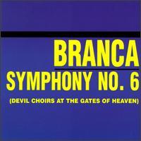 Glenn Branca, Symphony No. 6: Devil Choirs at the Gates of Heaven