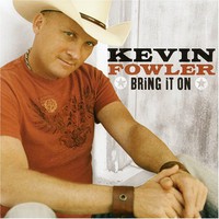 Kevin Fowler, Bring It On