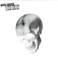 Boys Noize, Oi Oi Oi