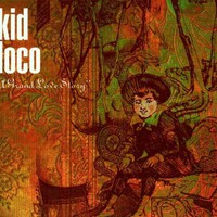 Kid Loco, A Grand Love Story