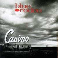 Blue Rodeo, Casino