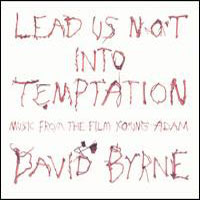 David Byrne, Lead Us Not Into Temptation