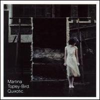 Martina Topley-Bird, Quixotic
