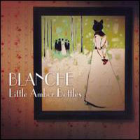 Blanche, Little Amber Bottles