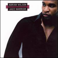 Abram Wilson, Jazz Warrior