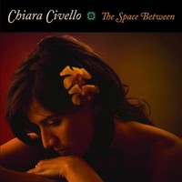 Chiara Civello, The Space Between