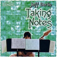 Jeff Berlin, Taking Notes
