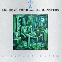 Big Head Todd and The Monsters, Midnight Radio