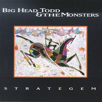 Big Head Todd and The Monsters, Strategem