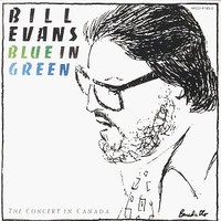 Bill Evans, Blue in Green: The Concert in Canada