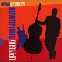 Brian Bromberg, Downtown Upright