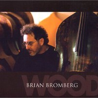 Brian Bromberg, Wood