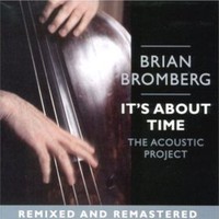 Brian Bromberg, It's About Time: The Acoustic Project