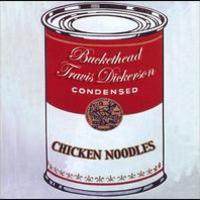 Buckethead, Chicken Noodles (With Travis Dickerson)
