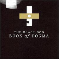 The Black Dog, Book Of Dogma