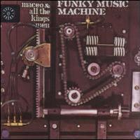 Maceo Parker, Funky Music Machine (With All The King's Men)