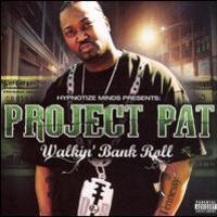 Project Pat, Walkin' Bank Roll