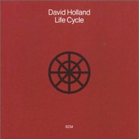 Dave Holland, Life Cycle