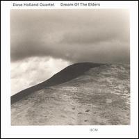 Dave Holland Quartet, Dream of the Elders
