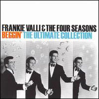 Frankie Valli & The Four Seasons, Beggin': The Ultimate Collection